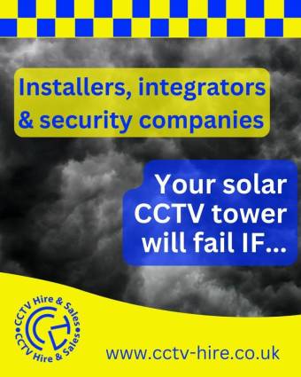 Your solar CCTV tower will fail IF... Your solar CCTV towe