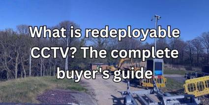 What is redeployable CCTV The complete buyer's guide